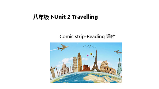 Unit 2 Travelling Comic strip-Reading 八年级英语(牛津译林版)