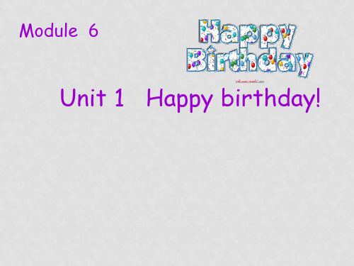 三年级英语上册 Module 6 Unit 1 Happy birthday课件4 外研版(一起)