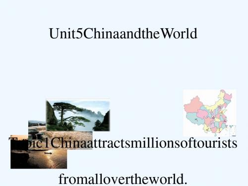 九年级英语下册 Unit 5 China and the World Topic 1 China attracts millions of tourists from all over 