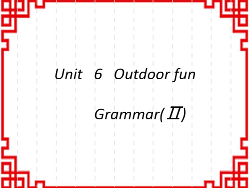 牛津译林初中七年级下册英语 Unit 6 Outdoor fun》Grammar(Ⅱ)课件 