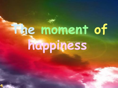 The moment of happiness--英语演讲