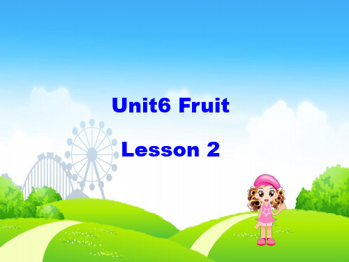 2021一年级英语上册Unit6Fruit第2课时课件人教新起点
