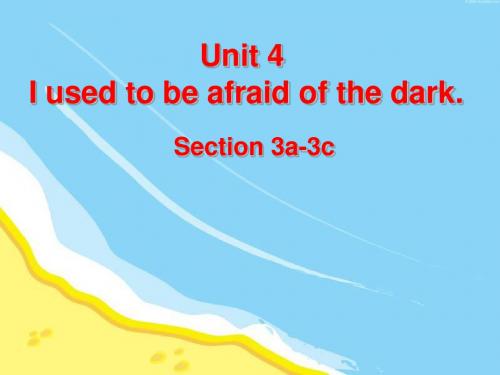 人教版英语九年级 Unit4 I used to be afraid of the dark. SectionA_3a-3c(共23张PPT)