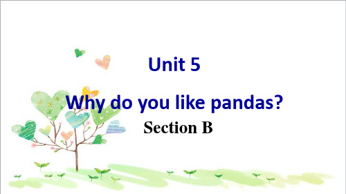 初中英语七年级2 unit 5 Why do you like pandas？Section B