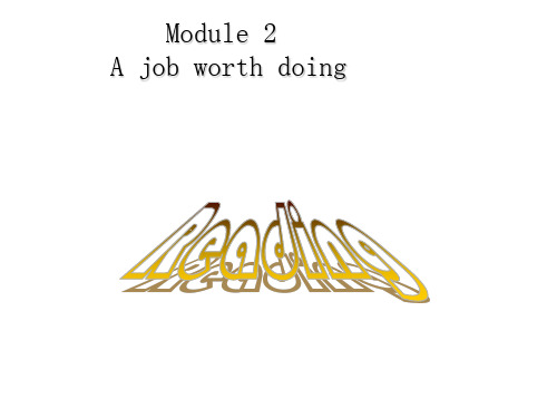 高中英语Module 2 A Job Worth Doing 优秀课件13