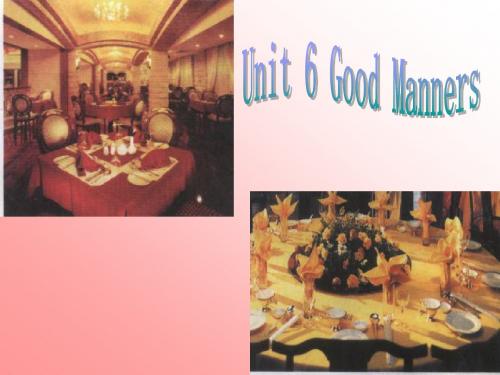 高一英语第六单元GoodManners课件一HighEnglishsixthunitMannersGoodcourseware1