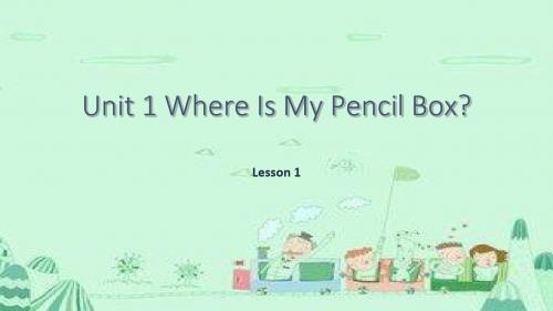 四年级下册英语课件-Unit 1 Where Is My Pencil Box  Lesson 1 -3∣重大版 (共15张PPT)