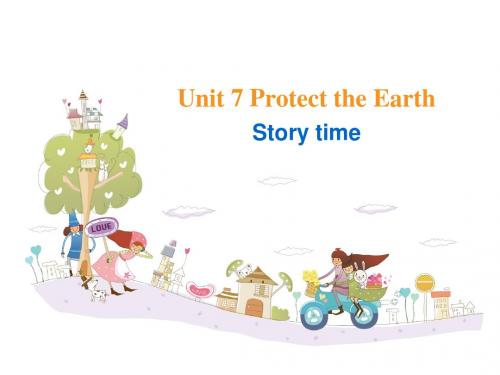 (新版)牛津译林苏教版六年级英语上册Unit7 Protect the Earth Story time优质公开课课件