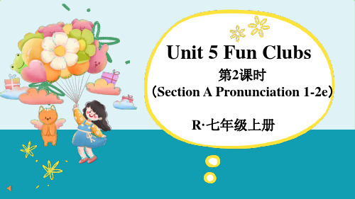 七年级英语上册教学课件《Unit-5(Section-A-Pronunciation-1-2e)》