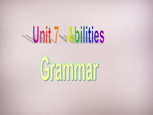 七年级英语下册unit7AbilitiesGrammar课件(新版)牛津版(1)