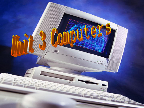 高中英语 unit3 Computers课件 新人教版必修2