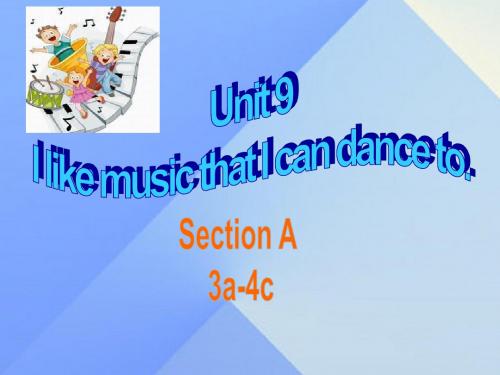 2016春九年级英语全册 Unit 9 I like music that I can dance to Section A(3a-4c)