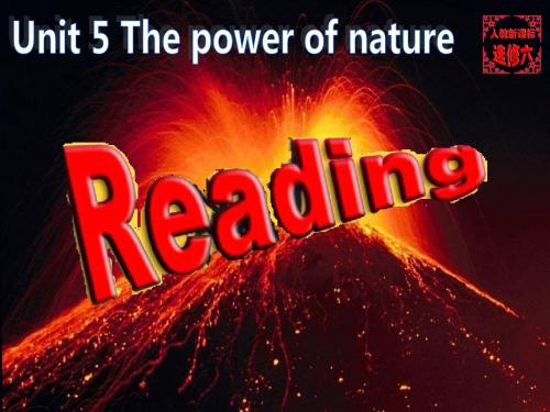 人教版选修6+Unit5+The+power+of+nature+Reading课件共18张PPT