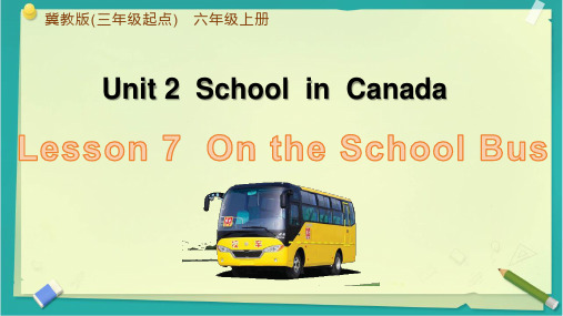 Unit2Lesson7OntheSchoolBus(课件)冀教版英语六年级上册2