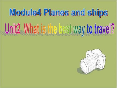 外研版八年级英语上册Module4 Unit2 What is the best way to travel课件