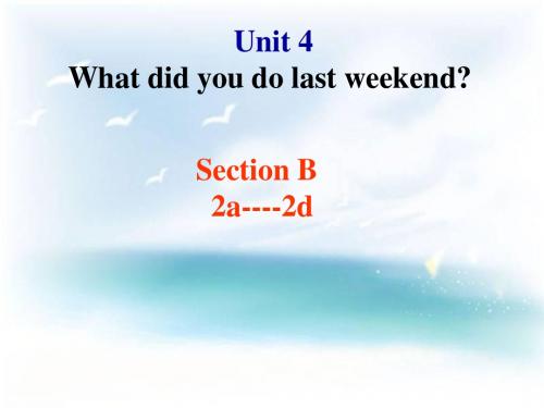 unit4_What_did_you_do_last_weekend_Section_B