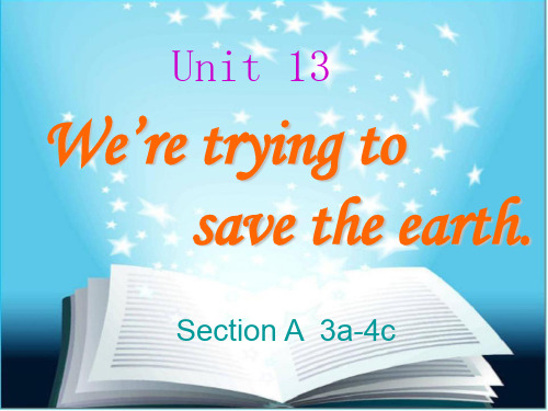 人教版九年级英语下册课件：unit13We’retryingtosavetheearthSectionA(3a-4c)