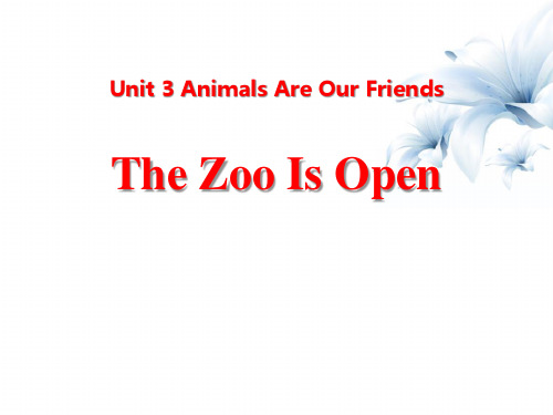 《The Zoo Is Open》Animals Are Our Friends PPT课件下载 图文