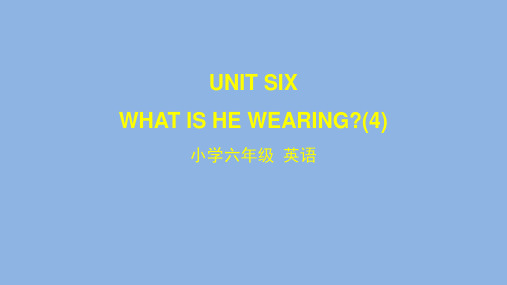 六年级【英语(北京版)】UNIT SIX WHAT IS HE WEARING？(4)-2课件