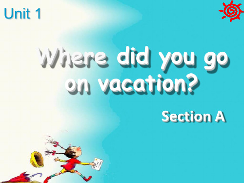 人教版八年级英语Unit1 Where did you go on vocation？period1