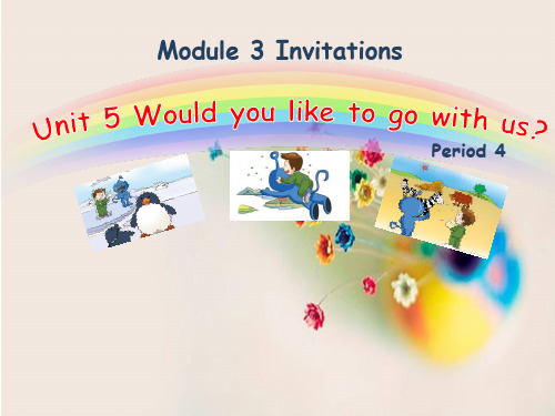 广州版五下Module 3 Unit 5《Would you like to go with us》