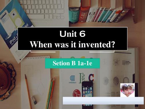 新人教版九年级英语全一册《nit 6 When was it invented：  Section B 1a—1e》优质课课件_2