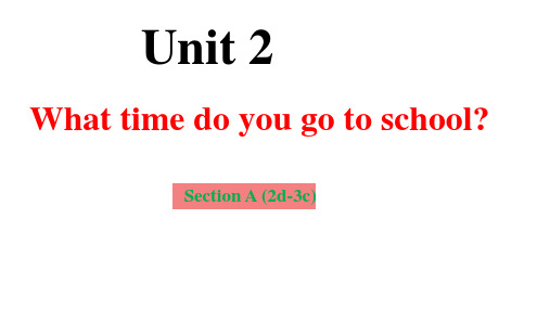 Unit 2 Section A 2d-3c 课件 人教版英语七年级下册