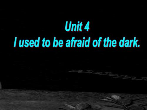 Unit4_I_used_to_be_afraid_of_the_dark_Period1