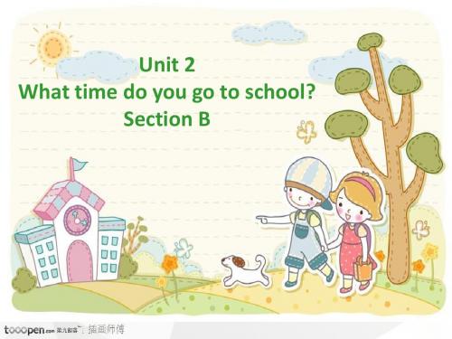 unit2  What time do you go to school SectionB 1a-2c