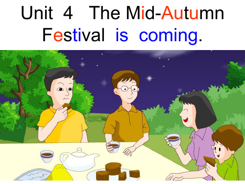 六年级英语上册(湘少版)Unit 4《The Mid-Autumn Festival is coming..》课件