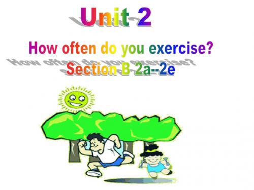 新目标版八年级英语上册：Unit 2 How often do you exercise？Section B 2a--2e教学课件 (共36张PPT)