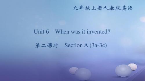 九年级英语全册Unit6Whenwasitinvented第2课时SectionA3a_3c人教新目标版