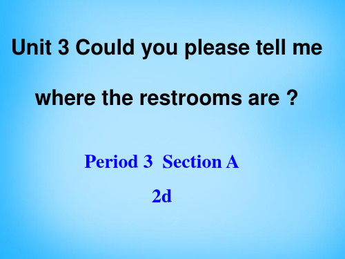 人教新目标版九年级英语上册Unit3Couldyoupleasetellmewheretherestroomsare?SectionA2d课件