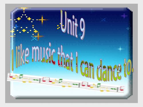 Unit6_l_like_music_that_I_can_dance_to_Section_A