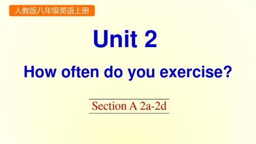 最新人教版英语八年级上册《Unit 2 Section A 2a-2d》PPT课件