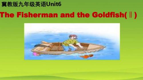 冀教版九年级英语全一册《Lesson 34 The Fisherman and the Goldfish ( II》优质课课件_3