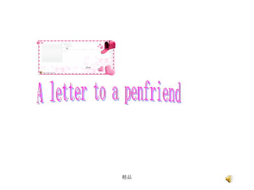 六年级英语a-letter-to-a-penfriend演示课件4--高中教育精选.ppt