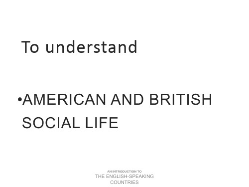 《英语国家概况》American and British social life课件