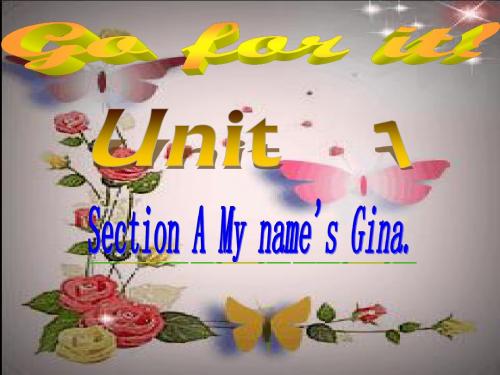 福建省长泰县第一中学新人教版英语七年级上册1.0《Unit1MynameisGina》SectionA课件