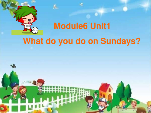 三年级下册英语课件-Module6 Unit1 What do you do on Sundays