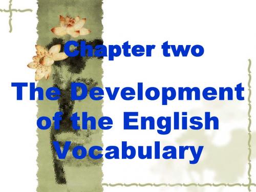 Chapter 2 the development of the English vocabulary