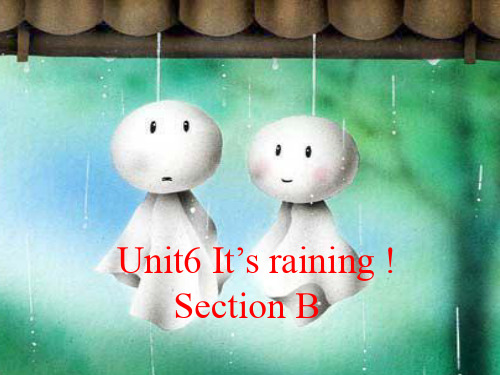 英语(新目标)七年级下册Unit6 It’s raining! Section B课件