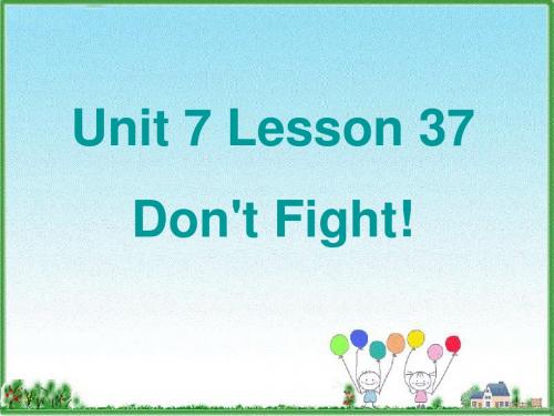 冀教九年级英语Unit 7 Lesson 37 Don't Fight! 课件