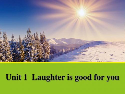 最新牛津译林版高中英语选修六Unit 1Laughter is good for youPeriod One1课件PPT.ppt