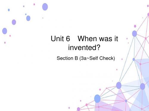 Unit 6  When was it inventedSection B(3a~Self Check)