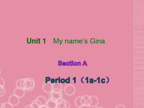 福建省长泰县第一中学七年级英语上册《Unit 1 My name’s Gina》Section A1