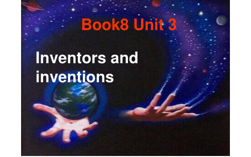 高中英语高二选修8 Unit3 Inventors and inventions