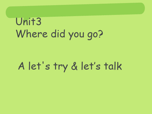 新PEP六年级英语下册Unit-3-Where-did-you-go-A-Let's-talk