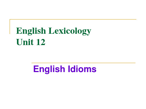 英语词汇学-Unit-12-English-Idioms