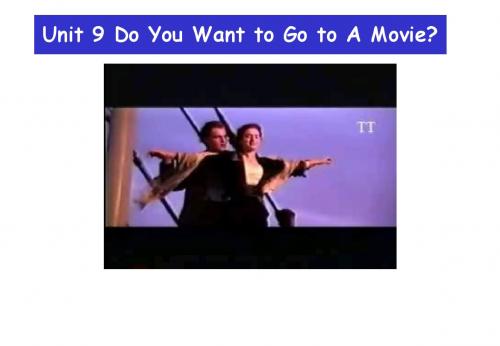 七年级英语Do You Want to Go to A Movie课件